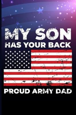 Book cover for My Son Has Your Back Proud Army Dad