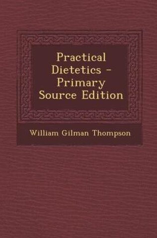 Cover of Practical Dietetics - Primary Source Edition