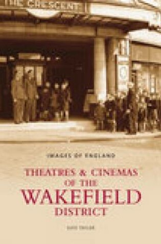 Cover of Theatres & Cinemas of Wakefield