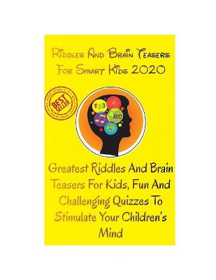 Cover of Riddles And Brain Teasers For Smart Kids 2020