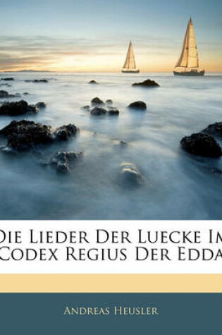 Cover of Die Lieder Der Luecke Im Codex Regius Der Edda