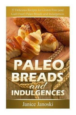 Cover of Paleo Breads and Indulgences