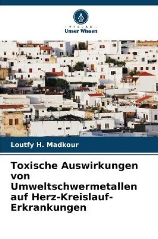 Cover of Toxische Auswirkungen von Umweltschwermetallen auf Herz-Kreislauf-Erkrankungen