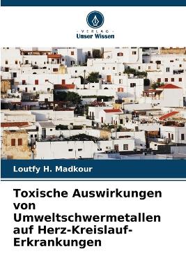 Book cover for Toxische Auswirkungen von Umweltschwermetallen auf Herz-Kreislauf-Erkrankungen