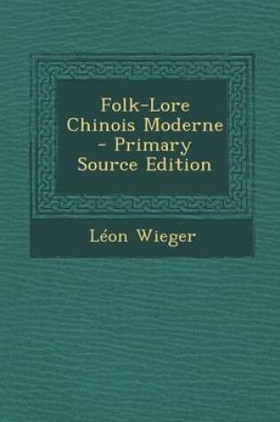 Cover of Folk-Lore Chinois Moderne - Primary Source Edition