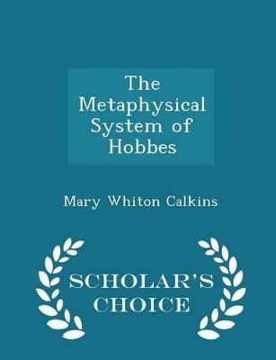 Book cover for The Metaphysical System of Hobbes - Scholar's Choice Edition