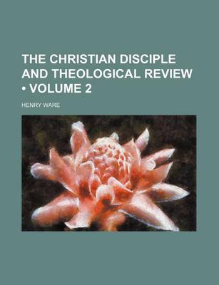 Book cover for The Christian Disciple and Theological Review (Volume 2)