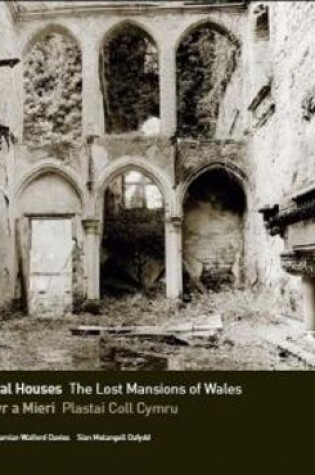 Cover of Ancestral Houses - The Lost Mansions of Wales/Tai Mawr a Mieri - Plastai Coll Cymru