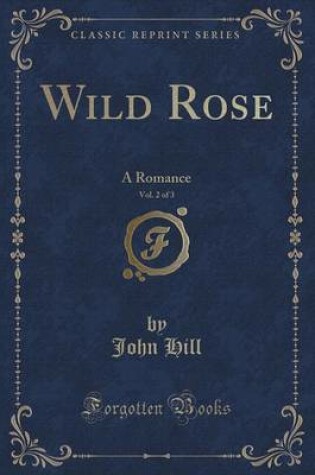 Cover of Wild Rose, Vol. 2 of 3