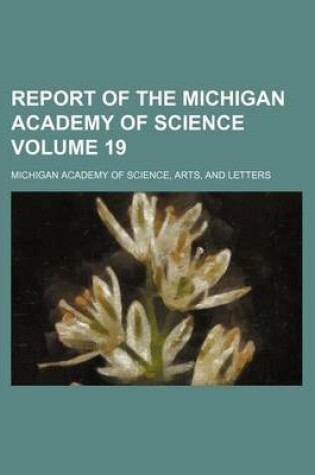 Cover of Report of the Michigan Academy of Science Volume 19