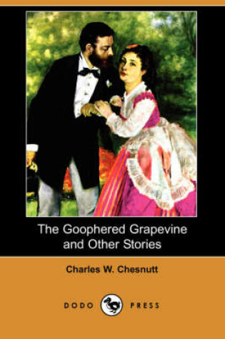 Cover of The Goophered Grapevine and Other Stories (Dodo Press)