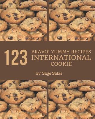 Book cover for Bravo! 123 Yummy International Cookie Recipes