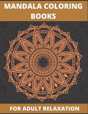 Book cover for Mandala Coloring Books for Adult Relaxation