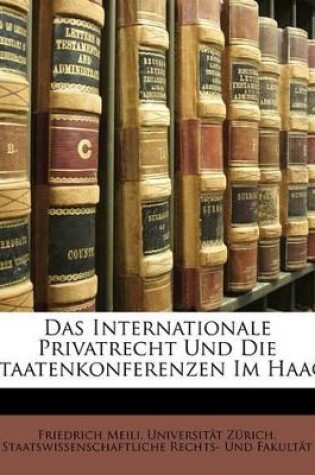 Cover of Das Internationale Privatrecht Und Die Staatenkonferenzen Im Haag