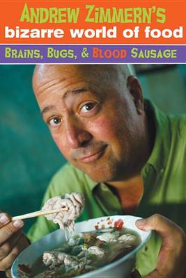 Book cover for Andrew Zimmern's Bizarre World Of Food