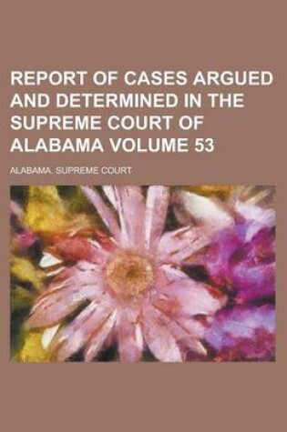 Cover of Report of Cases Argued and Determined in the Supreme Court Oreport of Cases Argued and Determined in the Supreme Court of Alabama (Volume 2) F Alabama