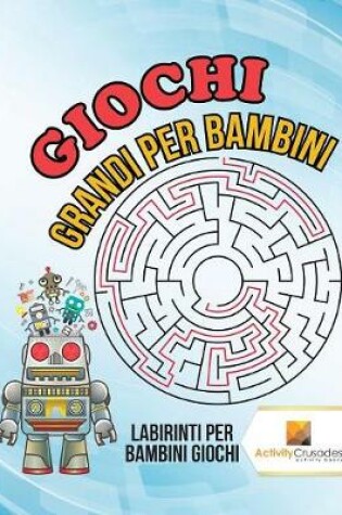 Cover of Giochi Grandi Per Bambini