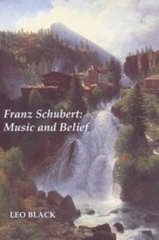 Cover of Franz Schubert: Music and Belief