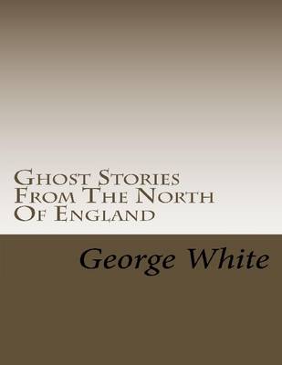 Book cover for Ghost Stories from the North of England