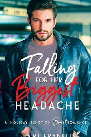 Cover of Falling For Her Biggest Headache