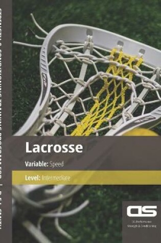 Cover of DS Performance - Strength & Conditioning Training Program for Lacrosse, Speed, Intermediate