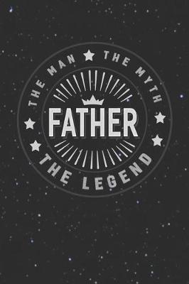 Book cover for The Man The Myth Father The Legend