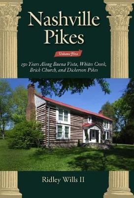 Book cover for Nashville Pikes Volume Five 150 Years Along Buena Vista, Whites Creek, Brick Church, and Dickerson Pikes