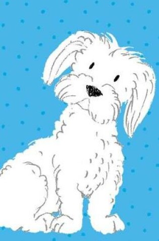Cover of Journal Notebook For Dog Lovers White Maltese Terrier