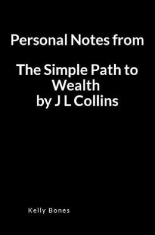 Cover of Personal Notes from the Simple Path to Wealth by Jl Collins