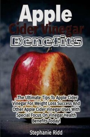 Cover of Apple Cider Vinegar Benefits