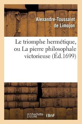 Cover of Le Triomphe Hermetique, Ou La Pierre Philosophale Victorieuse (Ed.1699)