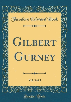 Book cover for Gilbert Gurney, Vol. 3 of 3 (Classic Reprint)