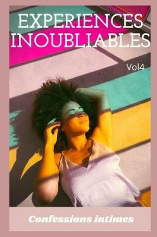 Cover of expériences inoubliables (vol 4)
