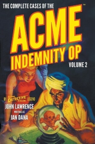 Cover of The Complete Cases of the Acme Indemnity Op, Volume 2