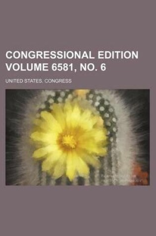 Cover of Congressional Edition Volume 6581, No. 6