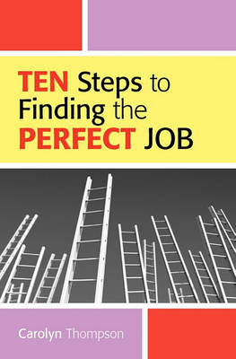 Book cover for Ten Steps To Finding The Perfect Job