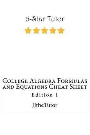 Cover of College Algebra Formulas and Equations Cheat Sheet