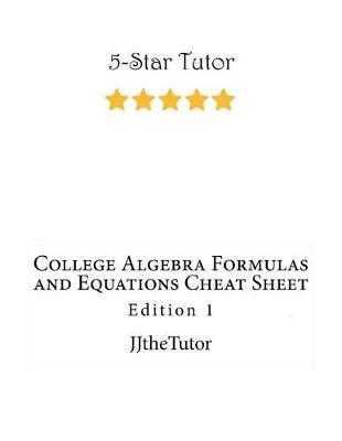 Book cover for College Algebra Formulas and Equations Cheat Sheet