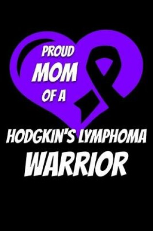 Cover of Proud Mom Of A Hodgkin's Lymphoma Warrior