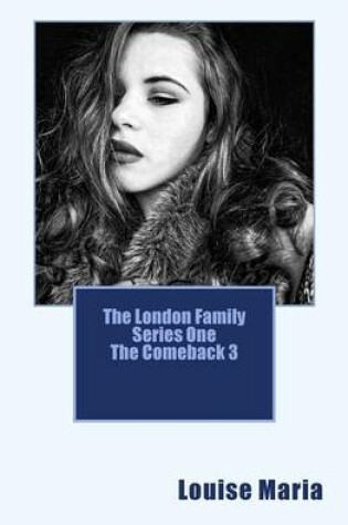 Cover of The London Family (the Comeback) Book 3