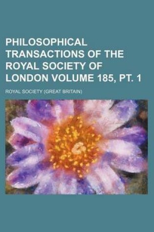 Cover of Philosophical Transactions of the Royal Society of London Volume 185, PT. 1