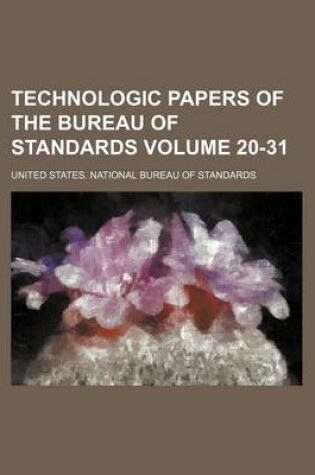 Cover of Technologic Papers of the Bureau of Standards Volume 20-31