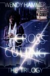 Book cover for The Cross Cutting Trilogy