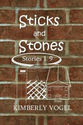 Cover of Sticks and Stones: Stories 1-9