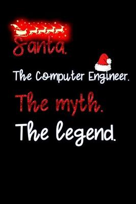 Book cover for santa the Computer Engineer the myth the legend