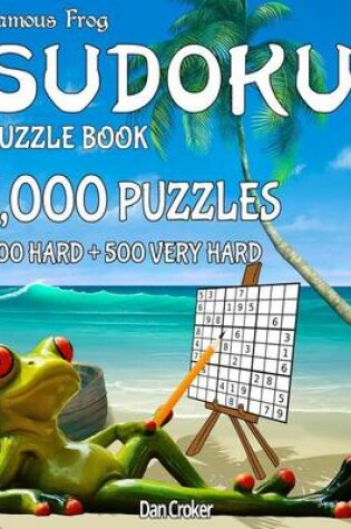 Cover of Famous Frog Sudoku Puzzle Book 1,000 Puzzles, 500 Hard and 500 Very Hard