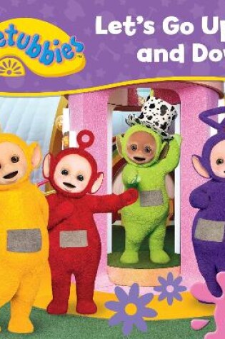 Cover of Teletubbies: Let's Go Up and Down