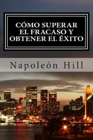 Cover of Como Superar el Fracaso y Obtener el Exito