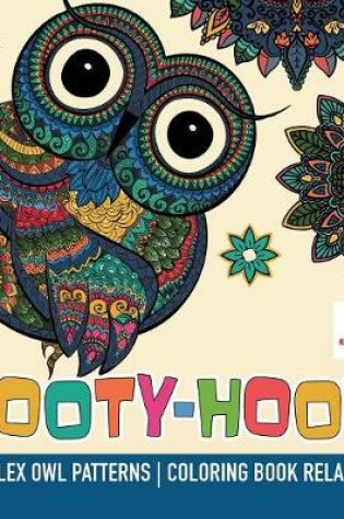 Cover of Hooty-Hoot! Complex Owl Patterns Coloring Book Relaxation