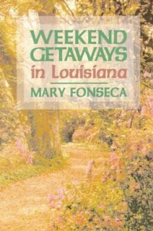 Cover of Weekend Getaways in Louisiana